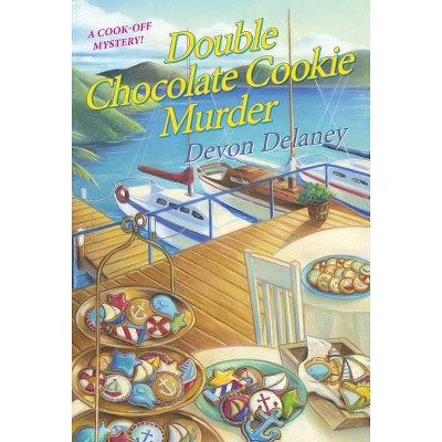 Double Chocolate Cookie Murder - (Cook-Off Mystery) by  Devon Delaney (Paperback)