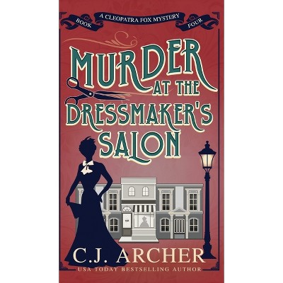 Murder At The Dressmaker's Salon - By C J Archer (hardcover) : Target