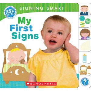 Signing Smart: My First Signs - by  Michelle Anthony & Reyna Lindert (Board Book) - 1 of 1