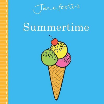 Jane Foster's Summertime - (Jane Foster Books) (Board Book)