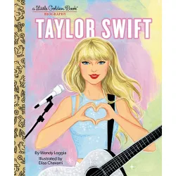 Taylor Swift: A Little Golden Book Biography - by  Wendy Loggia (Hardcover)