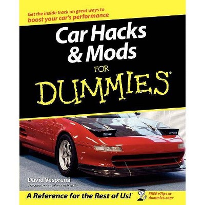 Car Hacks & Mods for Dummies - (For Dummies) by  Vespremi (Paperback)