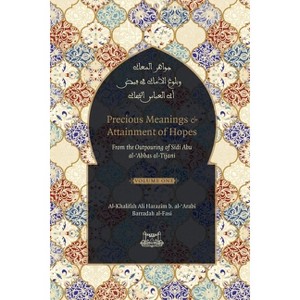 Precious Meanings and Attainment of Hopes - by  Shaykh Ahmad Al-Tijani (Paperback) - 1 of 1