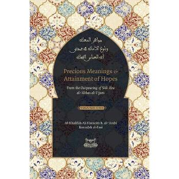 Precious Meanings and Attainment of Hopes - by  Shaykh Ahmad Al-Tijani (Paperback)