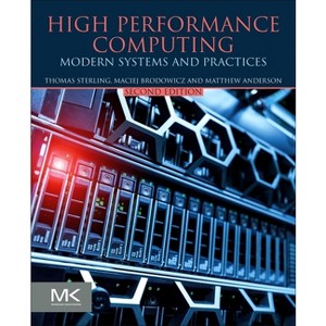 High Performance Computing - 2nd Edition by  Thomas Sterling & Maciej Brodowicz & Matthew Anderson (Paperback) - 1 of 1