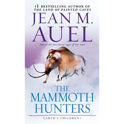 The Mammoth Hunters - (Earth's Children) by  Jean M Auel (Paperback)
