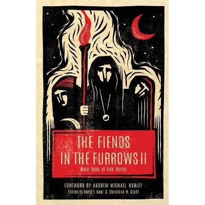 The Fiends in the Furrows II - by  Christine M Scott (Paperback)