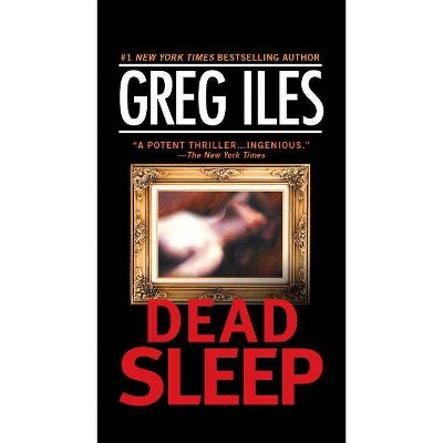 Dead Sleep - by  Greg Iles (Paperback)