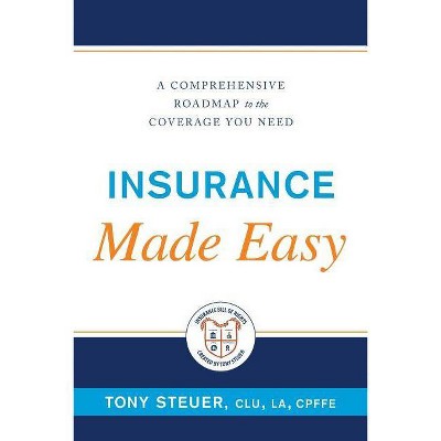 Insurance Made Easy - by  Tony Steuer (Paperback)