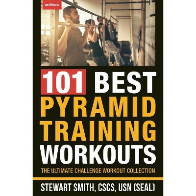 101 Best Pyramid Training Workouts - by  Stewart Smith (Paperback)