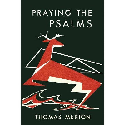 Praying the Psalms - by  Thomas Merton (Paperback)