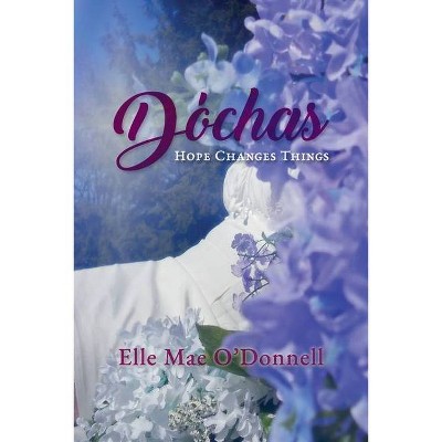 Dóchas - by  Elle Mae O'Donnell (Paperback)