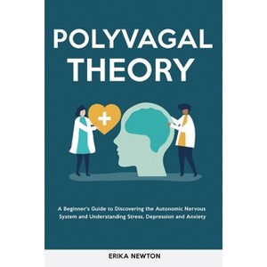 Polyvagal Theory - by  Erika Newton (Paperback) - 1 of 1
