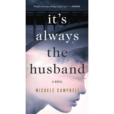 It's Always the Husband -  by Michele Campbell (Paperback)