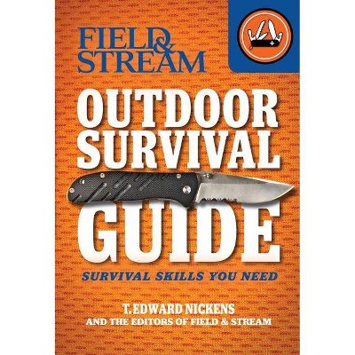 Field & Stream Outdoor Survival Guide - by  T Edward Nickens (Paperback)