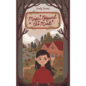 Magic Beyond the Mark - by  Emily Swiers (Paperback) - 1 of 1