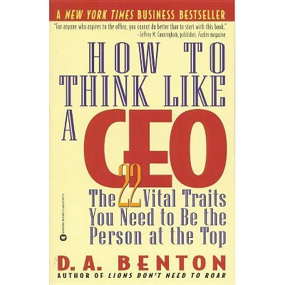 How to Think Like a CEO - by  D A Benton (Paperback)