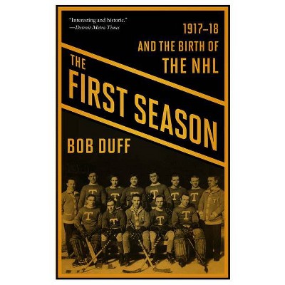 The First Season - by  Bob Duff (Paperback)