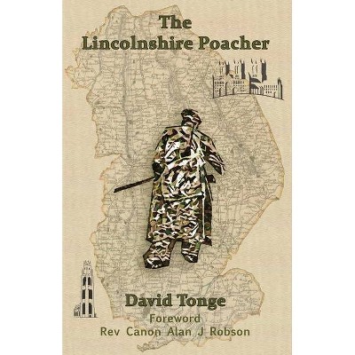 The Lincolnshire Poacher - by  David Tonge & Abbirose Adey (Paperback)