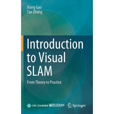 Introduction to Visual Slam - by  Xiang Gao & Tao Zhang (Hardcover)