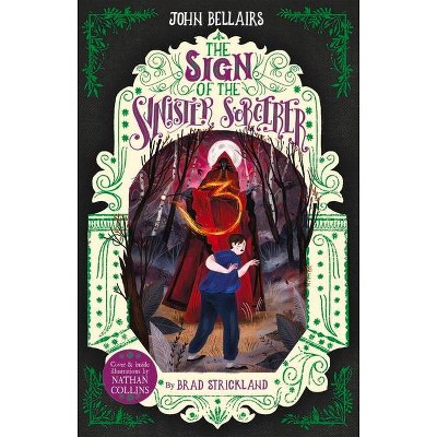 The Sign of the Sinister Sorcerer, Volume 12 - (House with a Clock in Its Walls) by  Brad Strickland & John Bellairs (Paperback)