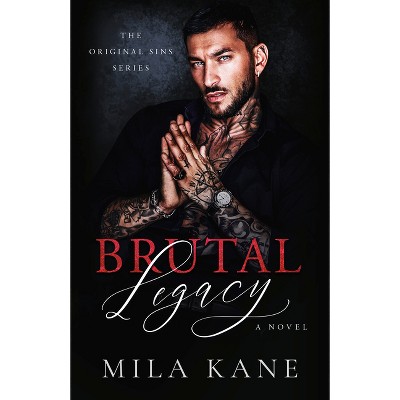Brutal Legacy - (Original Sins) by  Mila Kane (Paperback)