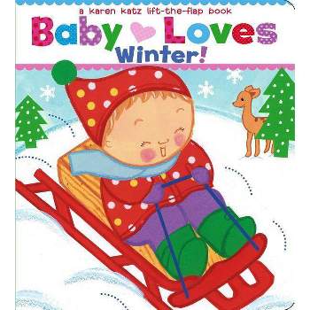 Baby Loves Winter! - by  Karen Katz (Board Book)