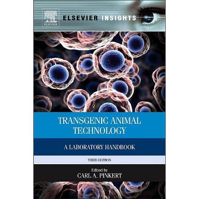 Transgenic Animal Technology - 3rd Edition by  Carl A Pinkert (Hardcover)