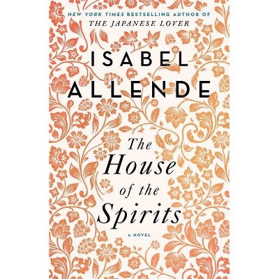 The House of the Spirits - by Isabel Allende (Paperback)