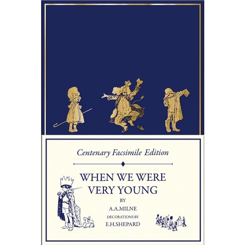 Centenary Facsimile Edition: When We Were Very Young - (Winnie-The-Pooh - Classic Editions) by  A a Milne (Hardcover) - image 1 of 1