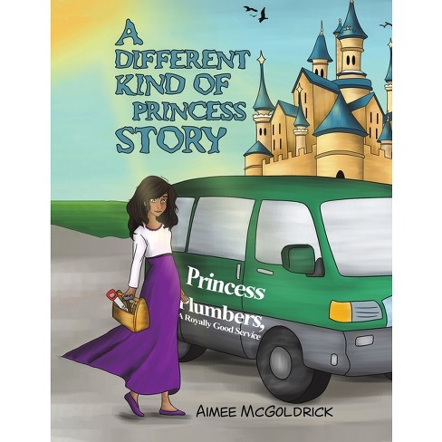 A different kind of Princess story - by  Aimee McGoldrick (Paperback) - image 1 of 1