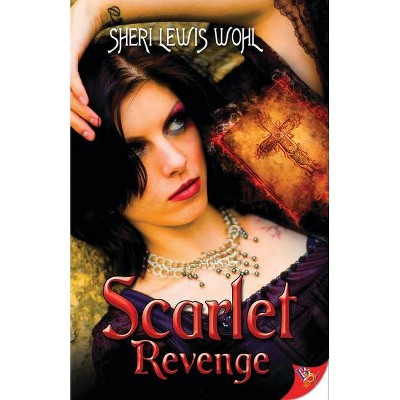 Scarlet Revenge - by  Sheri Lewis Wohl (Paperback)