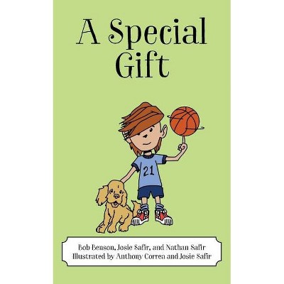 A Special Gift - by  Bob Benson & Josie Safir & Nathan Safir (Paperback)