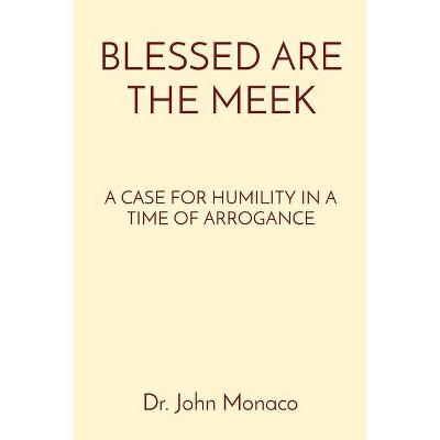 Blessed Are the Meek - by  John Monaco (Paperback)