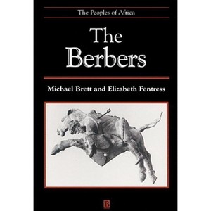 The Berbers - (Peoples of Africa) by  Michael Brett & Elizabeth Fentress (Paperback) - 1 of 1