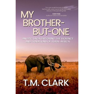 My Brother-But-One - by  T M Clark (Paperback) - 1 of 1