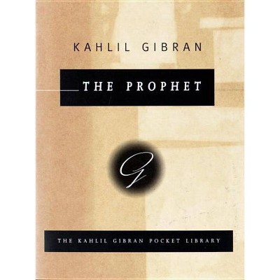 The Prophet - (Kahlil Gibran Pocket Library) by  Kahlil Gibran (Hardcover)