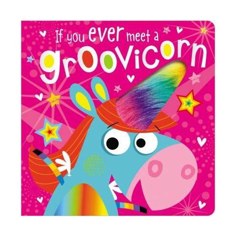 If You Meet A Groovicorn By Make Believe Ideas Ltd Board Book Target