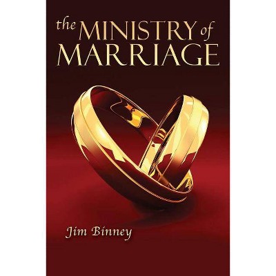 The Ministry of Marriage - by  Jim Binney (Paperback)