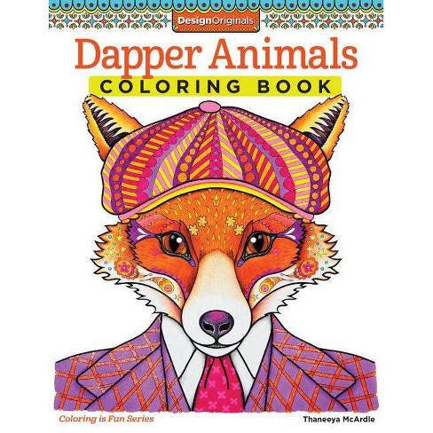 Download Dapper Animals Coloring Book - (Coloring Is Fun) By Thaneeya McArdle (Paperback) : Target