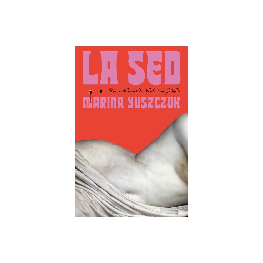 La sed / Thirst - by Marina Yuszczuk (Paperback)