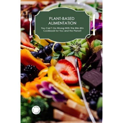 Plant-Based Alimentation - (Paperback)