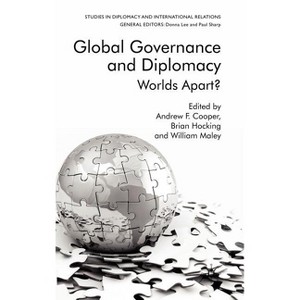 Global Governance and Diplomacy - (Studies in Diplomacy and International Relations) by  William Maley (Hardcover) - 1 of 1