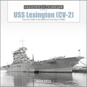 USS Lexington (CV-2) - (Legends of Warfare: Naval) by  David Doyle (Hardcover) - 1 of 1