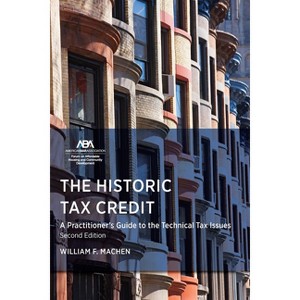 The Historic Tax Credit - by  William Fletcher Machen (Paperback) - 1 of 1