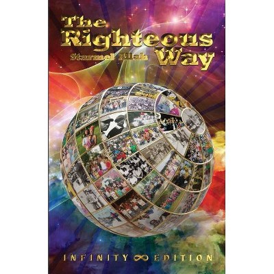 The Righteous Way (Infinity Edition) - (Righteous Way Trilogy) 3rd Edition by  Starmel Allah (Paperback)