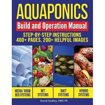 Aquaponics Build and Operation Manual - by  David H Dudley Pe (Paperback)