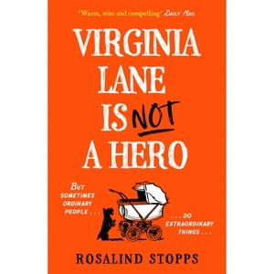 Virginia Lane Is Not a Hero - by  Rosalind Stopps (Paperback) - 1 of 1