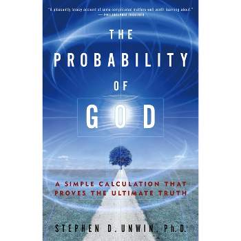 The Probability of God - by  Stephen D Unwin (Paperback)