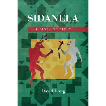 Sidanela - by  David Long (Paperback)